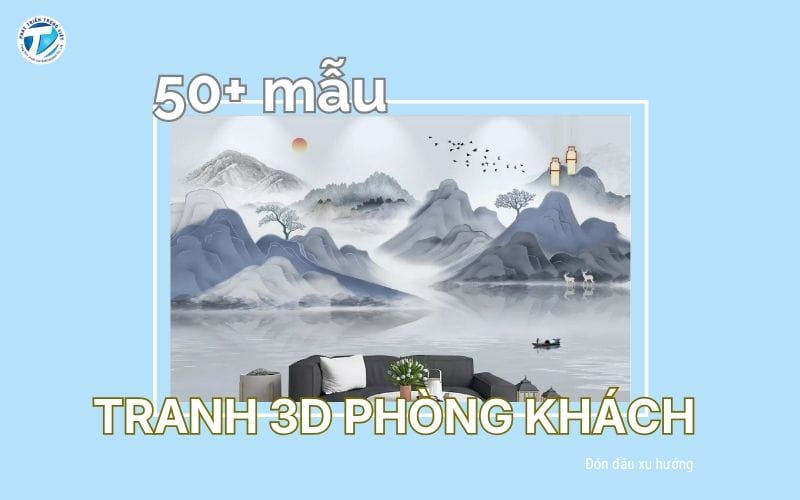 50+ mẫu tranh 3D phòng khách sang trọng, đón đầu xu hướng
